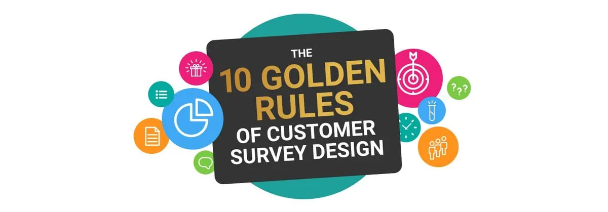 The 10 Golden Rules Of Customer Survey Design