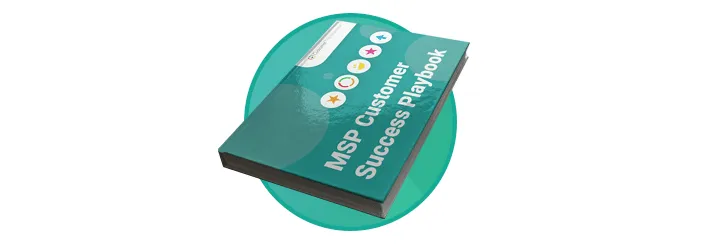 The Ultimate Guide to MSP Customer Success