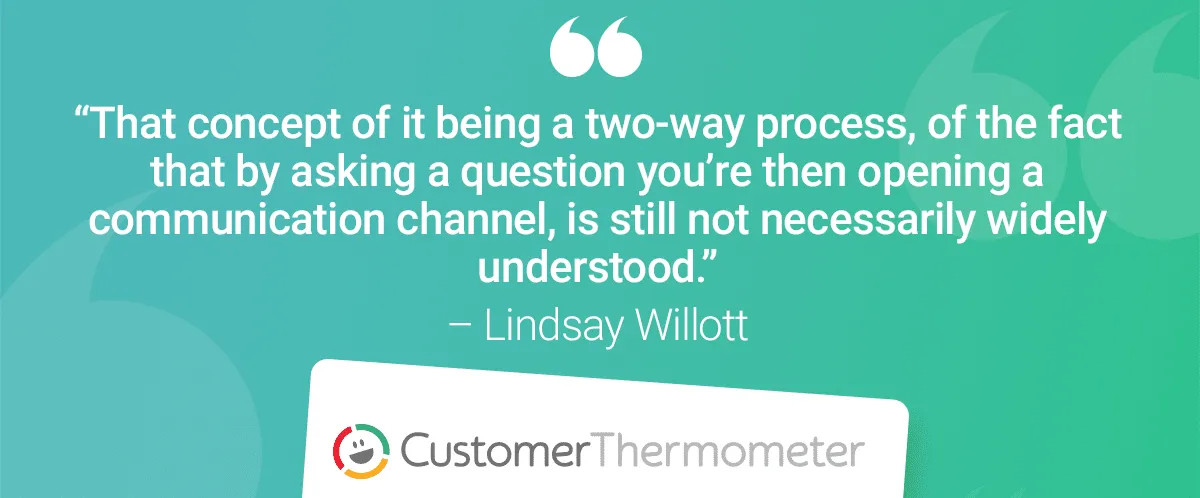 NPS vs CSAT Lindsay Willott Quote NPS CSAT Lindsay Willott two-way communication