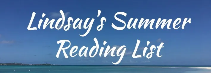 Lindsay's summer reading list