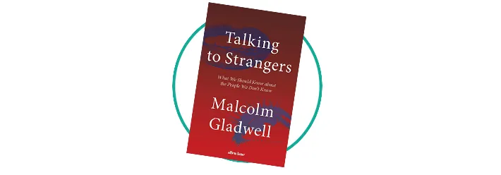 Talking to Strangers by Malcolm Gladwell: Book Review